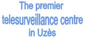 1er centre de telesurveillance à Uzès